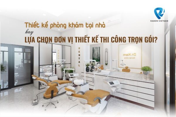 Thiết kế phòng khám tại nhà hay lựa chọn đơn vị thiết kế thi công trọn gói?