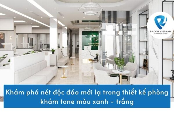 Khám phá nét độc đáo mới lạ trong thiết kế phòng khám tone màu xanh - trắng