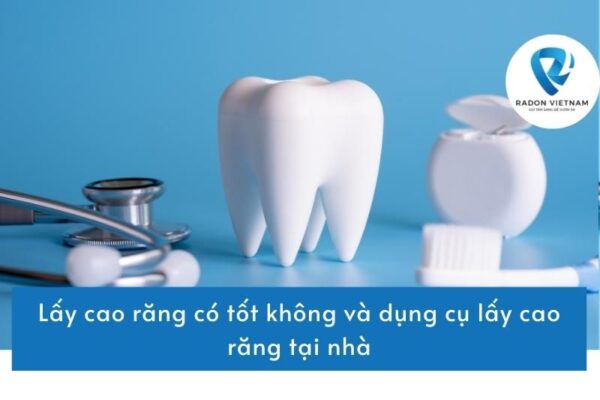 Lấy cao răng có tốt không và dụng cụ lấy cao răng tại nhà