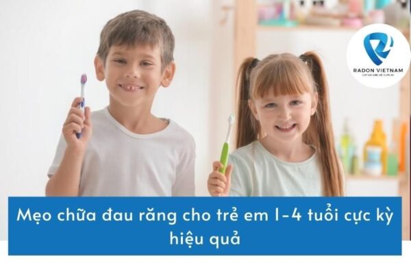 Mẹo chữa đau răng cho trẻ em 1-4 tuổi cực kỳ hiệu quả