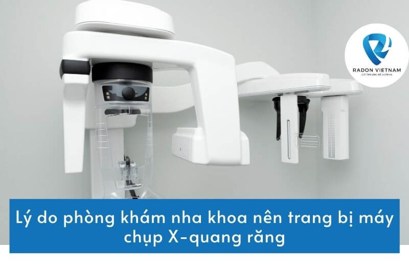 Lý do phòng khám nha khoa nên trang bị máy chụp X-quang răng