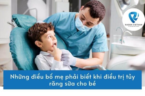 Những điều bố mẹ phải biết khi điều trị tủy răng sữa cho bé