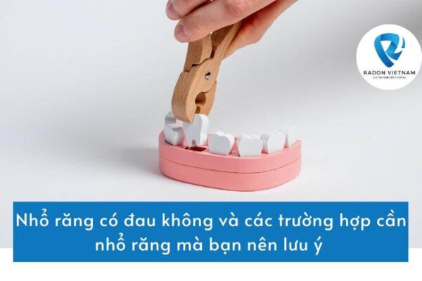 Nhổ răng có đau không và các trường hợp cần nhổ răng mà bạn nên lưu ý