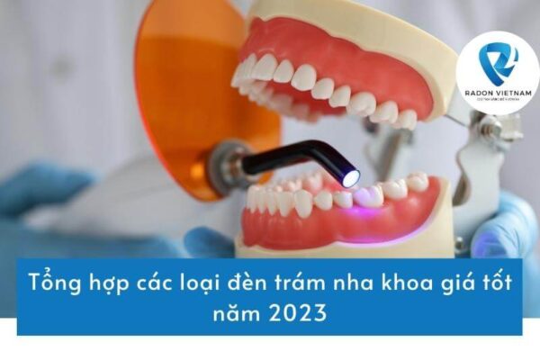 Tổng hợp các loại đèn trám nha khoa giá tốt năm 2023