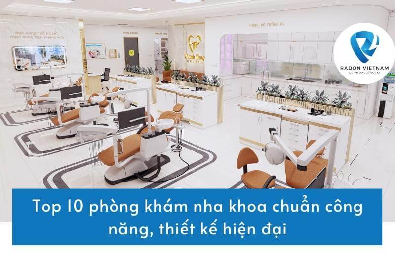Top 10 phòng khám nha khoa chuẩn công năng, thiết kế hiện đại