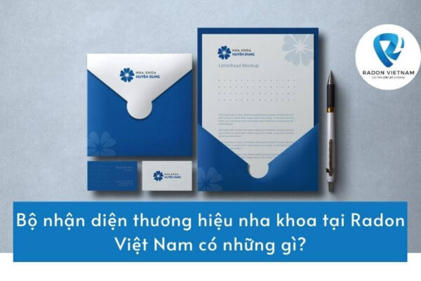 Bộ nhận diện thương hiệu nha khoa tại Radon Việt Nam có những gì?