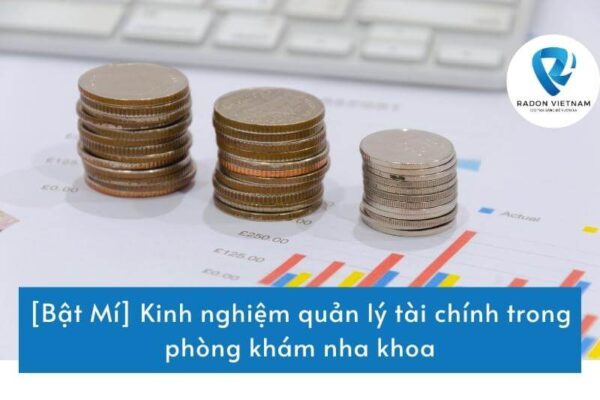 [Bật Mí] Kinh nghiệm quản lý tài chính trong phòng khám nha khoa