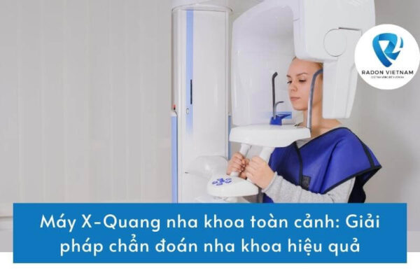 Máy X-Quang nha khoa toàn cảnh: Giải pháp chẩn đoán nha khoa hiệu quả