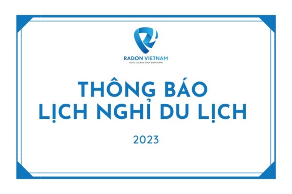 Thông báo lịch nghỉ du lịch 2023 - Radon Việt Nam