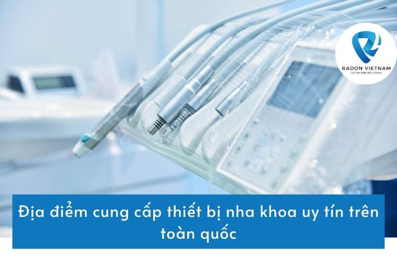 Địa điểm cung cấp thiết bị nha khoa uy tín trên toàn quốc
