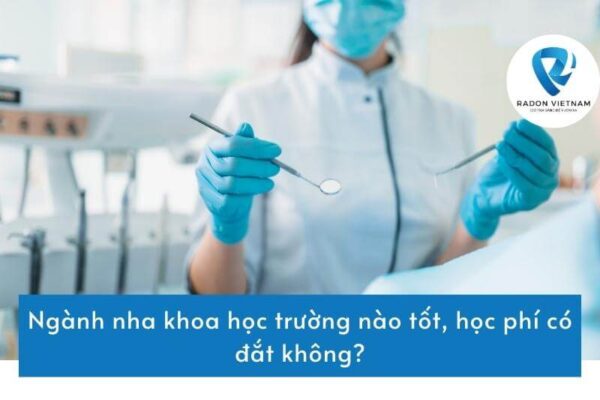 Ngành nha khoa học trường nào tốt, học phí có đắt không?