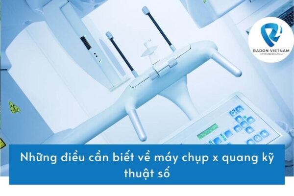 Những điều cần biết về máy chụp x quang kỹ thuật số
