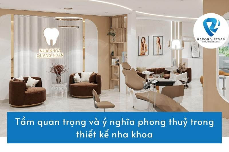 Tầm quan trọng và ý nghĩa phong thủy trong thiết kế nha khoa