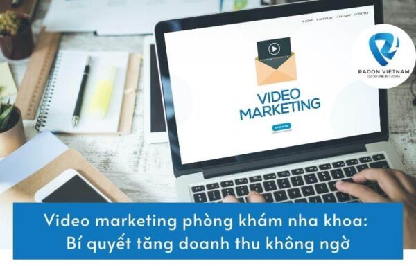 Video marketing phòng khám nha khoa: Bí quyết tăng doanh thu