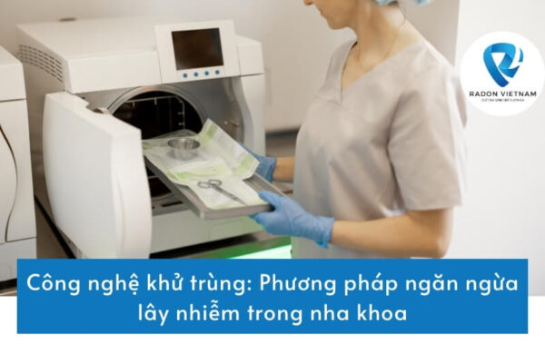 Công nghệ khử trùng: Phương pháp ngăn ngừa lây nhiễm trong nha khoa