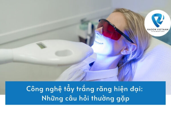 Công nghệ tẩy trắng răng hiện đại: Những câu hỏi thường gặp