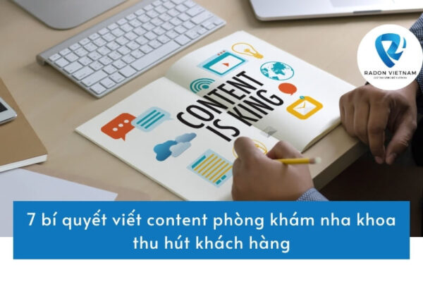 7 bí quyết viết content phòng khám nha khoa thu hút khách hàng