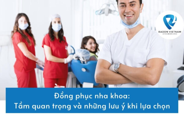 Đồng phục nha khoa: Tầm quan trọng và những lưu ý khi lựa chọn