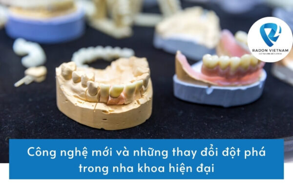 Công nghệ mới và những thay đổi đột phá trong nha khoa hiện đại