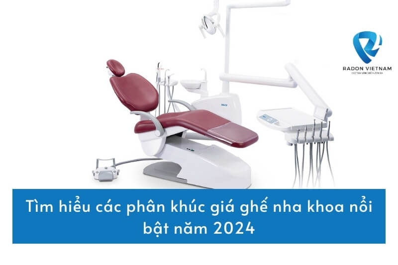 Tìm hiểu các phân khúc giá ghế nha khoa nổi bật năm 2024