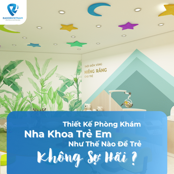 Thiết kế phòng khám nha khoa trẻ em như thế nào để trẻ không sợ hãi ?