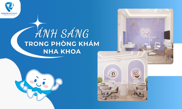 Ánh sáng trong phòng khám nha khoa