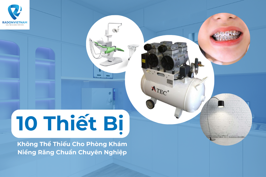 10 Thiết bị cần thiết cho phòng niềng răng nha khoa
