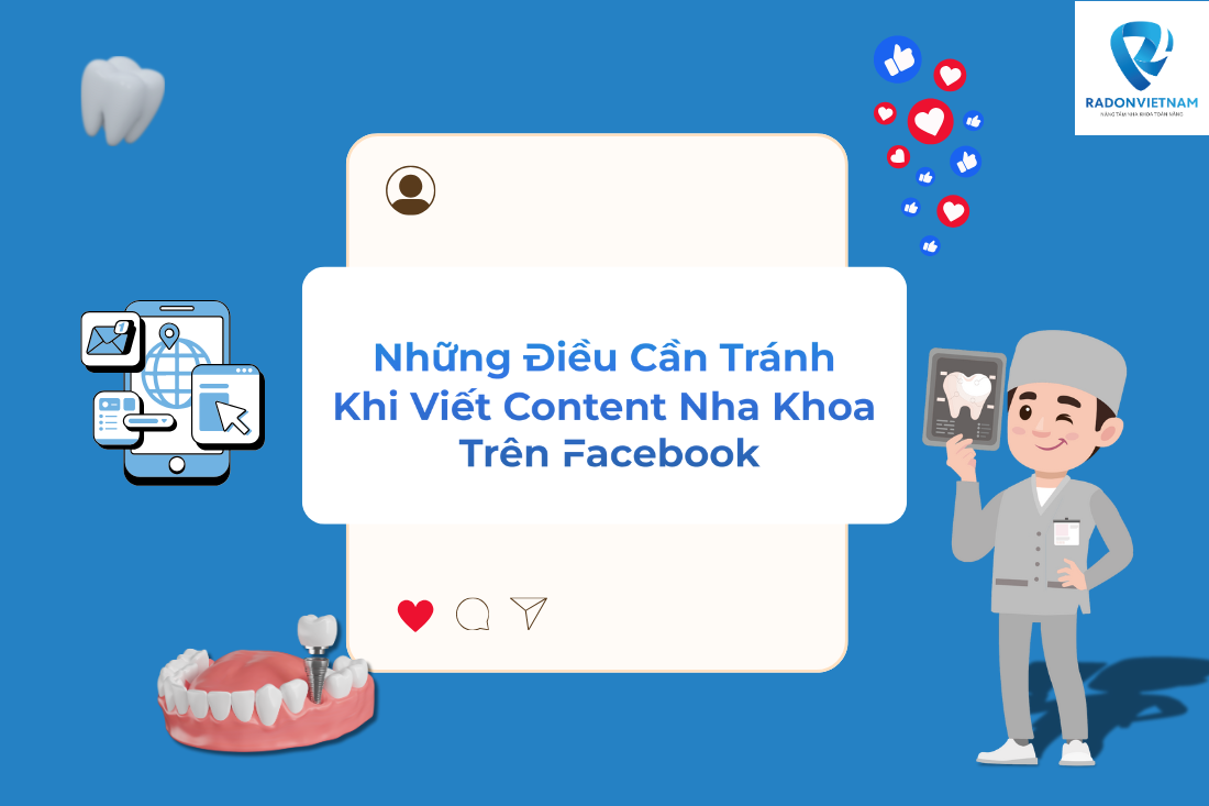Những điều cần tránh khi viết content nha khoa trên Facebook