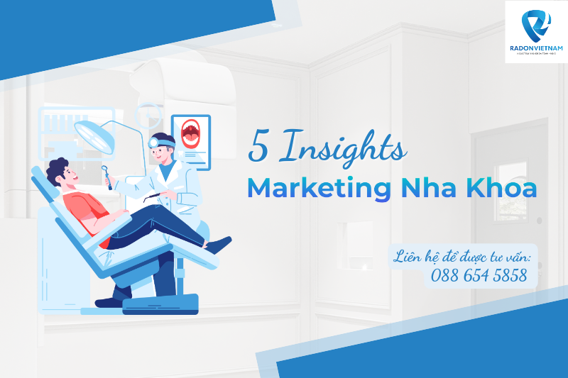 5 Insights Marketing nha khoa