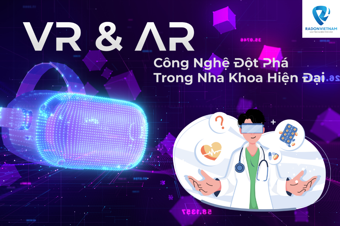 Vr & Ar - công nghệ đột phát trong nha khoa hiện đại