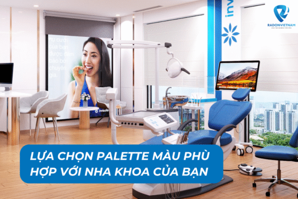 Lựa chọn palette màu phù hợp với nha khoa của bạn